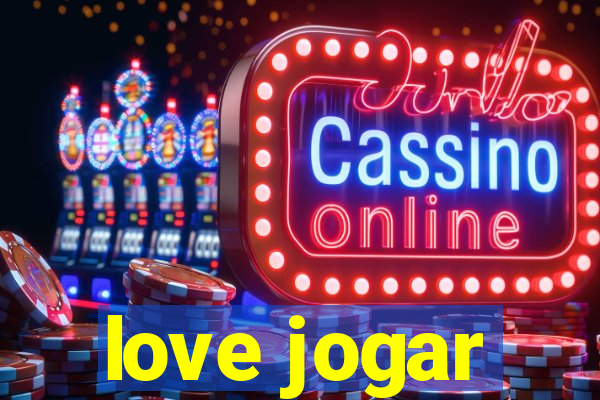 love jogar